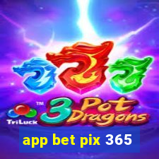 app bet pix 365